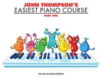 John Thompson's Easiest Piano Course Part 1