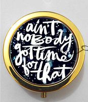 BlackKey Aint Nobody Got Time For That Words 3-Compartment Decorative Pocket Gift Box Case Organizer for Pill, Color 2 -1481