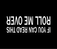 If You Can Read This Roll Me Over Funny Vinyl Decal Sticker | Cars Trucks Vans Walls Laptops Cups | White | 7.5 inches | KCD952
