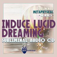 Subliminal Metaphysical Series: Induce Lucid Dreaming Subliminal Audio CD