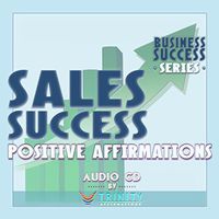 Business Success Series: Sales Success Positive Affirmations Audio CD