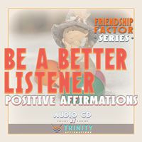 Friendship Factor Series: Be a Better Listener Affirmations Audio CD