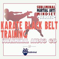 Subliminal Martial Arts Mindset Series: Karate Training Aid Subliminal Audio CD