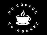 KEEN No Coffee No Workee Vinyl Decal Sticker|Car Truck Van Wall Laptop|WHITE|5 In|KCD659