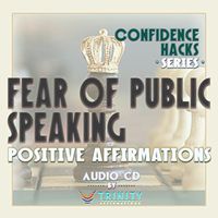 Confidence Hacks Series: Fear of Public Speaking Positive Affirmations Audio CD