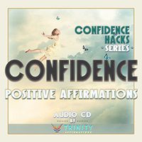 Confidence Hacks Series: Core Confidence Positive Affirmations Audio CD