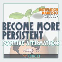 Motivation Manifesto Series: Become More Persistent Positive Affirmations Audio CD
