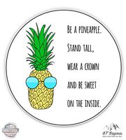 GT Graphics Be a Pineapple Cute - 3" Vinyl Sticker - For Car Laptop I-Pad Phone Helmet Hard Hat - Waterproof Decal