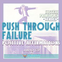Success Principles Series: Push Through Failure Positive Affirmations Audio CD
