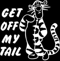 LLI Get Off My Tail Tigger | Decal Vinyl Sticker | Cars Trucks Vans Walls Laptop | White | 5.5 x 5 in | LLI1425