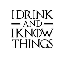 I Drink and I Know Things Game of Thrones Vinyl Decal Sticker | Cars Trucks Vans Walls Laptops Cups | Black | 5.5 inches | KCD1507