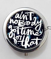 BlackKey Aint Nobody Got Time For That Words 3-Compartment Decorative Pocket Gift Box Case Organizer for Pill, Color 1 -1481