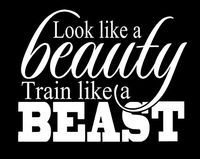 Crossfit Beauty and The Beast Look Like A Beauty Train Like A Beast Decal Vinyl Sticker|Cars Trucks Vans Walls Laptop| White |5.5 x 4 in|LLI393