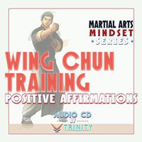 Martial Arts Mindset Series: Wing Chun Training Positive Affirmations Audio CD