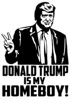 32 & Willys LLC Donald Trump Is My Homeboy! PREMIUM Decal 5 inch White | Pro Trump |