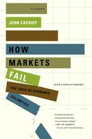 How Markets Fail: The Logic of Economic Calamities