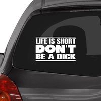 Custom Brother - LIFE IS SHORT DON'T BE A DICK Car Laptop Wall Sticker
