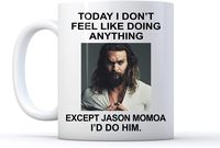 Today I Don't Feel Like Doing Anything Except Jason Momoa I'd Do Him Custom Name Coffee Mug Tea Cup White 11oz Ceramic