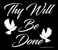UR Impressions Thy Will Be Done - Doves Decal Vinyl Sticker Graphics for Cars Trucks SUV Vans Walls Windows Laptop|White|5.5 inch|URI401