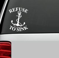 Refuse to Sink Boat Boating Anchor Decal Sticker 5 Inches C1038