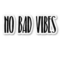 No Bad Vibes Sticker Inspirational Quotes Motivation Stickers - Laptop Stickers - Vinyl Decal - Laptop, Phone, Tablet Vinyl Decal Sticker S183200