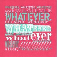 Sweet and Sassy Set of 8 Blank Notecards ~ Whatever, Yeah Whatever (5" x 5"; White Envelopes)