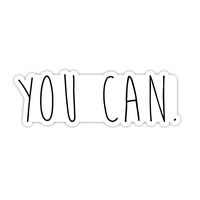 You Can - Inspirational Quote Stickers - 2 Pack - Laptop Stickers - 2.5" x 2.5" Vinyl Decal - Laptop, Phone, Tablet Vinyl Decal Sticker (2 Pack)