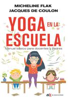 El yoga en la escuela: Manual básico para docentes y padres (Spanish Edition)