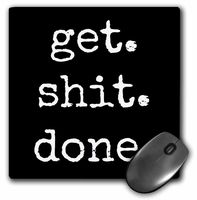 Get Shit Done White Lettering On A Black Background - Mouse Pad, 8 by 8 inches (mp_213309_1)