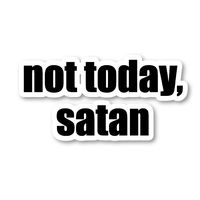 Not Today Satan Sticker Funny Quotes Stickers - Laptop Stickers - 2.5" Vinyl Decal - Laptop, Phone, Tablet Vinyl Decal Sticker S4231