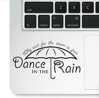 Life Quote Motivational - Why wait for the storm to pass, Learn to Dance in the Rain - Macbook Trackpad Decal Laptop Vinyl Sticker