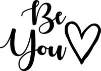 Be You Vinyl Sticker Decal 5.5"x4" (Black)