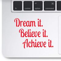 Crazy4Decals Dream IT Believe IT Achieve IT Decal 4" Vinyl Sticker for Laptop Notebook MacBook Air/Pro Dell HP Walls Windows, Computers, Hydro Flasks and More. (Red)