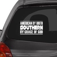 Custom Brother - AMERICAN BY BIRTH SOUTHERN BY GRACE OF GOD Car Laptop Wall Sticker