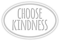 Choose Kindness Vinyl Sticker Decal 5"x3.3" (White)