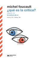 ¿qué es la crítica?: Seguido de \"la Cultura de sí\" (Sorbona 1978/ Berkeley 1983)