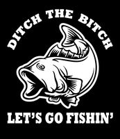 Ditch The B Let's go Fishing Vinyl Decal Sticker | Cars Trucks Vans Walls Laptops Cups | White | 5.5 X 5.1 Inch | KCD1743