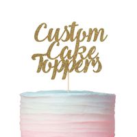 Custom Cake Toppers, Customized Messages Cake Topper
