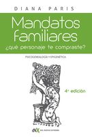 Mandatos familiares: Psicogenealogía y epigenética: ¿Qué personaje "te compraste"? Cómo reconocerlo y superarlo (Spanish Edition)