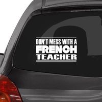 Custom Brother - DON'T MESS WITH A FRENCH TEACHER Car Laptop Wall Sticker