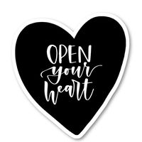 Open Your Heart Sticker Inspirational Quotes Stickers - Laptop Stickers - 2.5" Vinyl Decal - Laptop, Phone, Tablet Vinyl Decal Sticker S81835