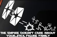 LEVEL 33 Vinyl Decal - Star Wars Inspired 'The Empire Doesnt Care About Your Stick Figure Family" Tie Fighter - Car, Window, Wall, Laptop Sticker