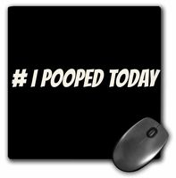 3dRose I pooped today - Mouse Pad, 8 by 8 inches (mp_178706_1)