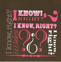 Sweet and Sassy Set of 8 Blank Notecards ~ I Know, Right? (5" x 5"; White Envelopes)