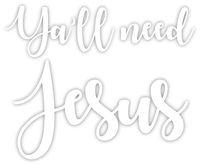 Ya'll Need Jesus Vinyl Sticker Decal 7"x5.7" (White)