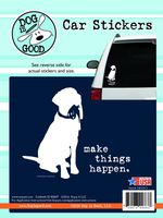 Enjoy It Dog is Good Make Things Happen Car Sticker, Outdoor Rated Vinyl Sticker Decal for Windows, Bumpers, Laptops or Crafts