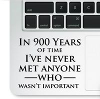 Motivational Quote Laptop Decal Sticker - In 900 Years of time...Inspirational Quote laptop Sticker Saying sticker