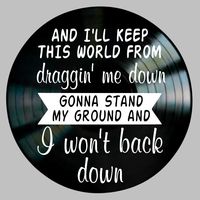 I Won't Back Down Song Lyric Art Inspired by Tom Petty Vinyl Record Album Wall Decor