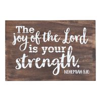 Plaque - Wall or Stand Alone - The Joy of the Lord is Your Strength