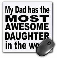 3dRose LLC 8 x 8 x 0.25 Inches Mouse Pad, My Dad has The Most Awesome Daughter in The World, Fatherhood, Daddy (mp_161148_1)
